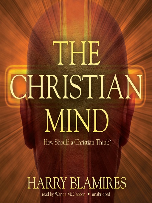 Title details for The Christian Mind by Harry Blamires - Available